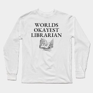 World okayest librarian Long Sleeve T-Shirt